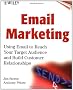 Email Marketing: Using Email to Reach Your Target Audience and Build Customer Relationships