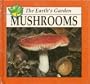 Mushrooms (The Earth's Garden)