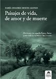 Paisajes de vida, de amor y de muerte (Spanish Edition)