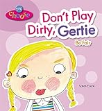 Don't play dirty, Gertie, be fair