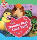 The Wonder Pets Love You!
