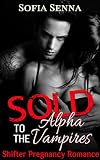 ROMANCE: Shifter Romance: Sold to the Alpha Vampires (Shifter Pregnancy Romance) (New Adult Shifter Romance Short Stories Book 1)