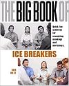The Big Book of Icebreakers: Quick, Fun Activities for Energizing Meetings and Workshops