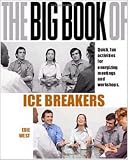 The Big Book of Icebreakers: Quick, Fun Activities for Energizing Meetings and Workshops