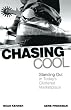 Chasing Cool: Standing Out in Today's Cluttered Marketplace