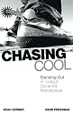 Chasing Cool: Standing Out in Today's Cluttered Marketplace
