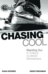 Chasing Cool: Standing Out in Today's Cluttered Marketplace