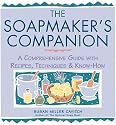 The Soapmaker's Companion: A Comprehensive Guide with Recipes, Techniques & Know-How