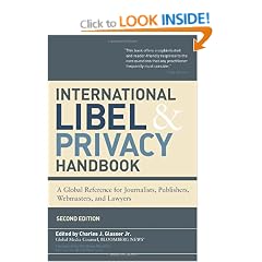 International Libel and Privacy Handbook: A Global Reference for Journalists, Publishers, Webmasters, and Lawyers (Bloomberg Financial)