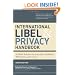 International Libel and Privacy Handbook: A Global Reference for Journalists, Publishers, Webmasters, and Lawyers, Second Edition