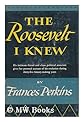 The Roosevelt I Knew