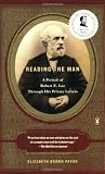 Reading the Man: A Portrait of Robert E. Lee Through His Private Letters