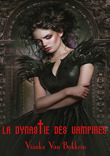 La Dynastie des Vampires (French Edition)