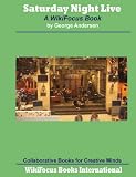 Saturday Night Live: A WikiFocus Book (WikiFocus Book Series)