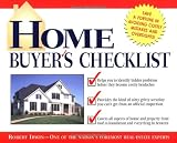 Home Buyer's Checklist: Everything You Need to Know--but Forget to Ask--Before You Buy a Home