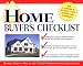 Home Buyer's Checklist: Everything You Need to Know--but Forget to Ask--Before You Buy a Home