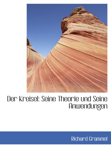 BiblioBazaar Der Kreisel: Seine Theorie und Seine Anwendungen