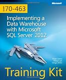 Training Kit (Exam 70-463): Implementing a Data Warehouse with Microsoft SQL Server 2012 Book/CD Package
