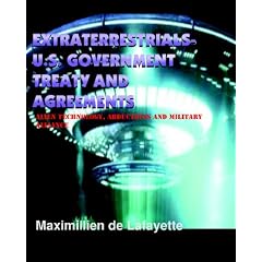 Extraterrestrials-U.S. Government Treaty and Agreements: Alien Technology, Abductions And Military Alliance