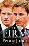 The Firm: The Troubled Life of the House of Windsor