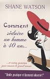 Comment s�duire un homme � 40 ans