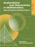 Explorations and Discoveries in Mathematics, Volume 1, Using The Geometers Sketchpad Version 4