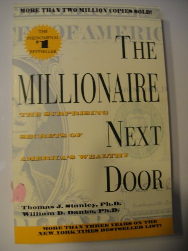 Millionaire Next Door: The Surprising Secrets of America's Wealthy
