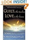 Guilt is the Teacher, Love is the Lesson