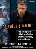 To Catch a Predator: Protecting Your Kids from Online Enemies Already in Your Home