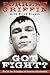 Got Fight?: The 50 Zen Principles of Hand-to-Face Combat