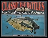 Classic RAF battles : from World War One to the present