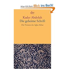 Die geheime Schrift: Die Notizen des Agha Akbar