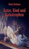 Katze, Kind und Katastrophen