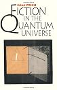 Fiction in the Quantum Universe