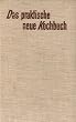 Das praktische neue Kochbuch