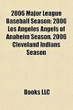 2006 Major League Baseball Season: 2006 Los Angeles Angels of Anaheim Season, 2006 Cleveland Indians Season