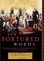 Ten Tortured Words: How the Founding Fathers Tried to Protect Religion in America . . . and What's Happened Since