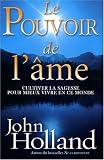 Le Pouvoir de l'�me : Cultiver la sagesse pour mieux vivre en ce monde