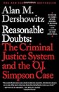 Reasonable Doubts the O.J. Simpson Case and the Criminal Justice System