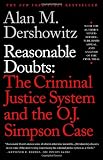 Reasonable Doubts the O.J. Simpson Case and the Criminal Justice System