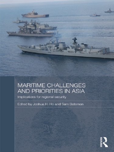 Maritime Challenges and Priorities in Asia: Implications for Regional Security (Routledge Security in Asia Pacific Series)