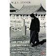 The Tyranny of History: The Roots of China's Crisis (Penguin History) by W. J. F. Jenner