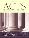 Acts: A Handbook on the Greek Text (Baylor Handbook on the Greek New Testament)