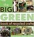 Big Green Book of Recycled Crafts ( Leisure Arts #4802)