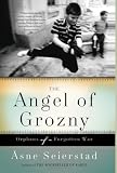 The Angel of Grozny: Orphans of a Forgotten War
