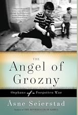 The Angel of Grozny: Orphans of a Forgotten War