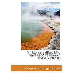 An Historical and Descriptive Narrative of the Mammoth Cave of Kentuckuy