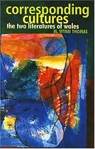 Corresponding Cultures the two literatures of Wales