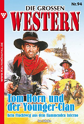 Die großen Western 94: Tom Horn und der Younger-Clan (German Edition)