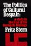The Politics of Cultural Despair: A Study in the Rise of the Germanic Ideology (California Library Reprint Series)